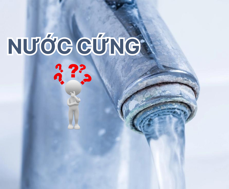 NƯỚC CỨNG LÀ GÌ? CÁCH KHẮC PHỤC TÌNH TRẠNG NƯỚC CỨNG